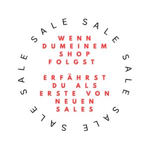 May include: A white background with the word "SALE" in a circular pattern. Inside the circle, red text reads "WENN DUMEINEM SHOP FOLGST ERF&Auml;HRST DU ALS ERSTE VON NEUEN SALES".
