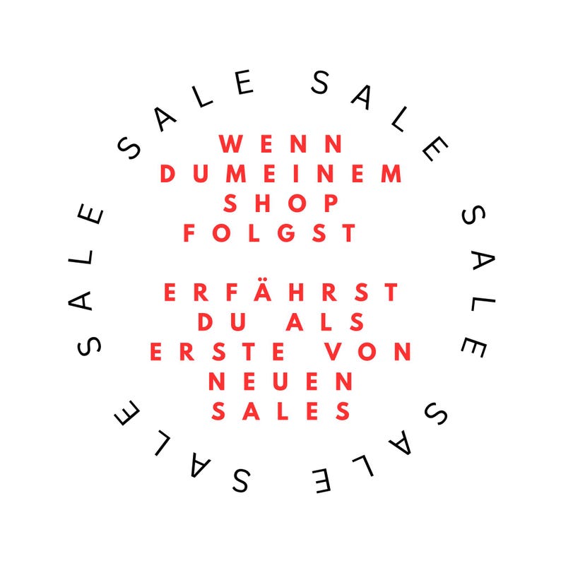 May include: A white background with the word "SALE" in a circular pattern. Inside the circle, red text reads "WENN DUMEINEM SHOP FOLGST ERF&Auml;HRST DU ALS ERSTE VON NEUEN SALES".