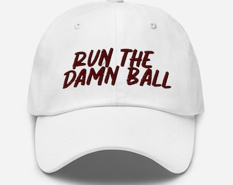 Run The Damn Ball Maroon Script White Dad hat