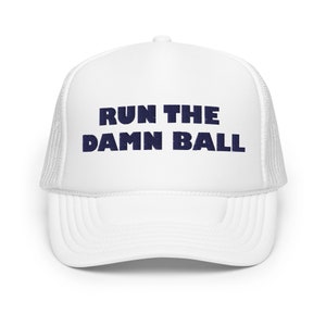 Run the Damn Ball Navy Script White Foam trucker hat