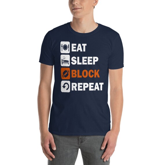 Eat Sleep Block Repeat Football Offensive Lineman Tshirt Eat Sleep Block Repeat Football Offensive Lineman Tshirt