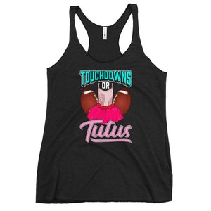 Touchdowns or Tutus Gender Reveal Women&#39;s Racerback Tank