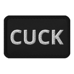 May include: Black embroidered patch with the word "CUCK" in white lettering.