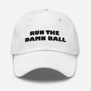 Run the Damn Ball Dad hat