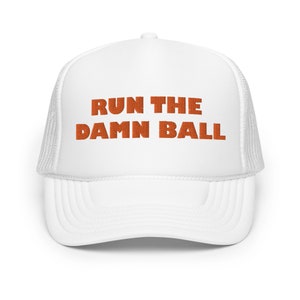 Run the Damn Ball Orange Script Foam trucker hat