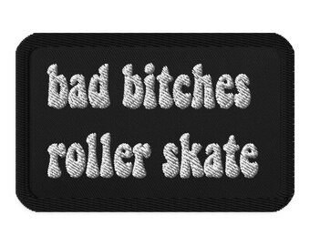 Naszywki haftowane Bad Bitches Roller Skate