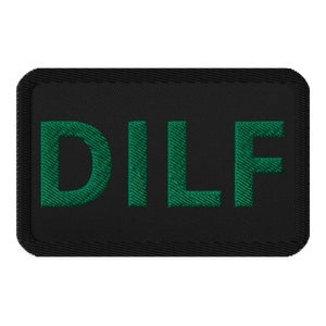May include: Black patch with green embroidered text that reads "DILF".