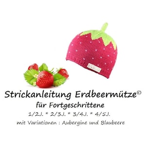 May include: A knitted strawberry-shaped hat with a green stem and leaf-like trim. The hat is primarily red with white accents. The image also includes fresh strawberries and text in German: "Strickanleitung Erdbeermütze für Fortgeschrittene".