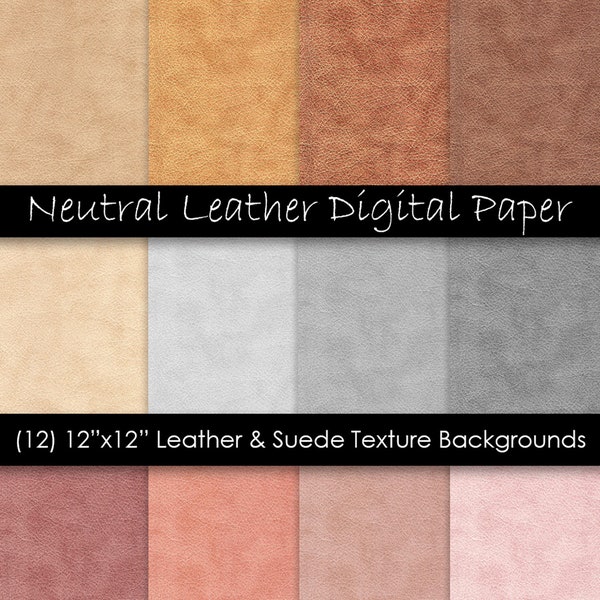Leather and Suede Digital Paper - Neutral Leather Textures - Printable Suede and Leather - Commercial Use - 300 dpi JPG files