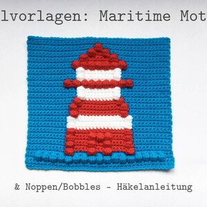 May include: A crochet pattern for a red and white lighthouse with blue water. The pattern includes instructions for making the lighthouse and the water. The text on the image reads "Zählvorlagen: Maritime Motive & Noppen/Bobbles - Häkelanleitung".