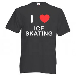 Eu amo patinação no gelo com coração – camiseta estampada de algodão de qualidade