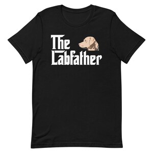 The Labrador Father T-Shirt | Labrador Retriever Gifts | Best Dog Dad Shirt | Fathers Day Gift