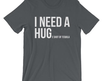 I Need A Huge Glass Of Tequila Shirt | Funny Drinking Shirts | Tequila Gifts | Funny Alcohol Shirt