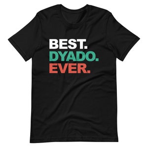 Best Dyado Ever Shirt | Father&#39;s Day Gift | Bulgarian Grandpa Tee