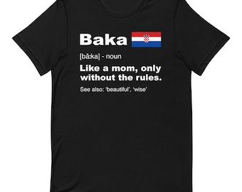 Baka Definitie Kroatischoma Shirt | Cute Moeders Day Cadeau | Vlag van Kroatië Hrvatska T-shirt