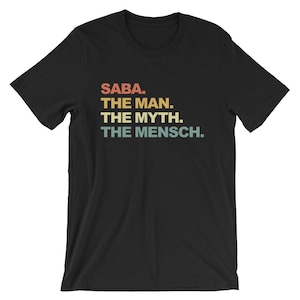 Saba The Man The Myth The Mensch Shirt|  Hanukkah Gift | Funny Saba Shirt | New Grandpa Gift | Saba Birthday