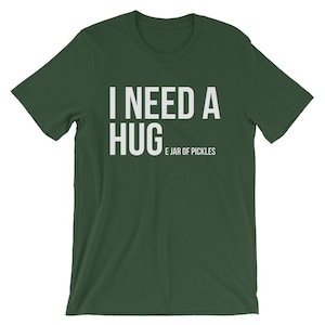 I Need A Huge Jar Of Pickles Shirt | Funny Pickle Lover Gift | Pickle Addict T-Shirt | Crunchy Pickle Shirts