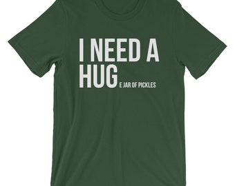 I Need A Huge Jar Of Pickles Shirt | Funny Pickle Lover Gift | Pickle Addict T-Shirt | Crunchy Pickle Shirts