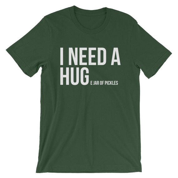 I Need A Huge Jar Of Pickles Funny Pickle Lover Gift Shirt I Need A Huge Jar Of Pickles Funny Pickle Lover Gift Shirt