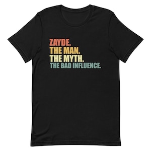 Zayde The Man The Myth The Bad Influence Shirt | Father&#39;s Day Gift | Funny Jewish Shirts For Men | New Grandpa Gift