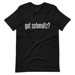 Got Schmaltz Shirt | Lustige jüdische Geschenke | Edle Yiddish Tees