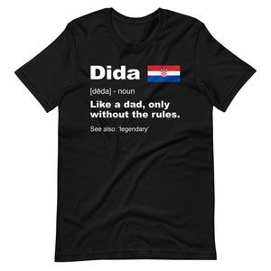 Definition Of Dida T-Shirt | Fathers Day Gift | Funny Croatian Shirt | Flag Of Croatia Gifts