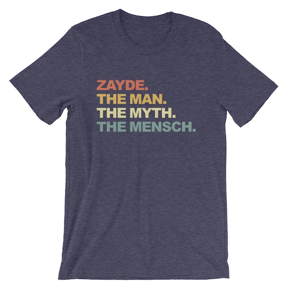 Zayde The Man The Myth The Mensch Funny Grandpa Shirt Zayde The Man The Myth The Mensch Funny Grandpa Shirt