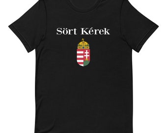 Sört Kérek Beer Please In Hungarian Shirt | Magyarország Címere Tees | Hungary T-Shirt | Magyar Gifts