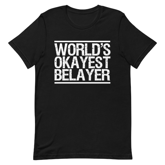 Funny World's Okayest Climber T-Shirt For Rock Climbers Funny World's Okayest Climber T-Shirt For Rock Climbers