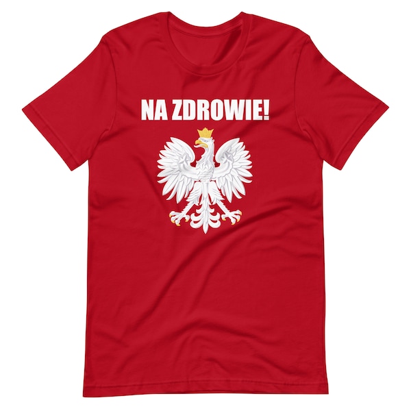 Cheers In Polish T-Shirt | Funny Na Zdrowie Tee | Proud Godlo Apparel