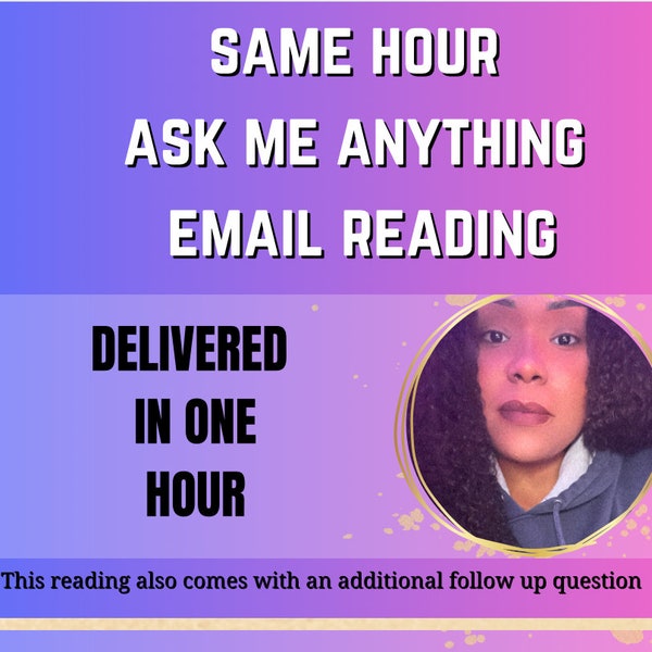 Same Hour Ask Me Anything Email Reading, Same Hour Love Reading, Same Day Optin, Same Hour Tarot Reading, Same Hour Psychic Reading