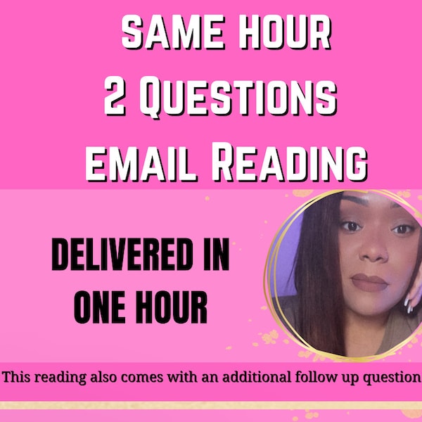Same Hour 2 Questions Email Reading, Delivered Within One Hour