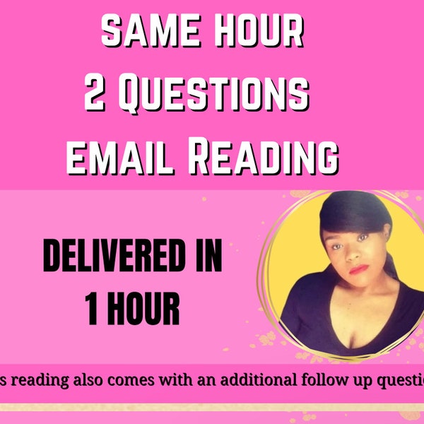 Same Hour 2 Questions Email Reading, Delivered Within One Hour