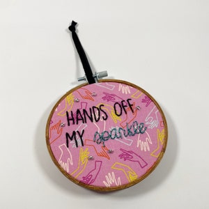 Quote Embroidery Hand Off My Sparkle