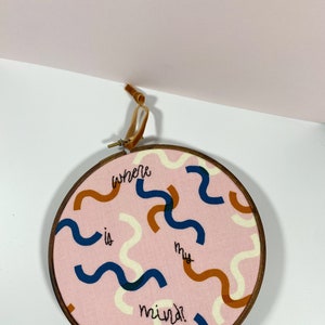 Quote Embroidery Hoop Art Where Is My Mind?
