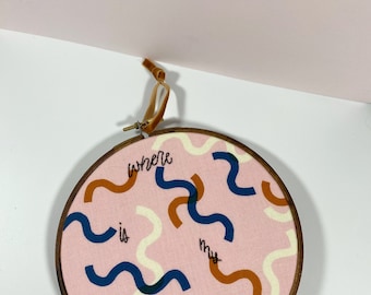 Quote Embroidery Hoop Art Where Is My Mind?