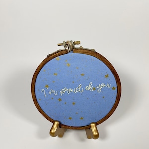 I&#39;m Proud of You 5-Inch Embroidery Hoop Art