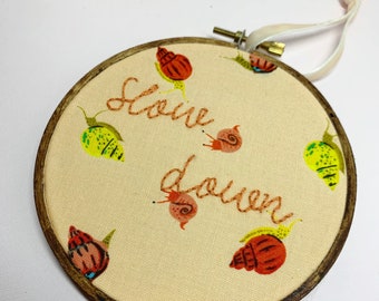 Snail Quote Embroidery Hoops Art 4 Inch