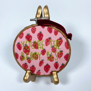 You Are The Berry Best Quote Embroidery Hoop Art 4 Inch