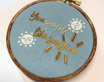 She/You Sparkles like Sunshine Quote Embroidery Hoop Art