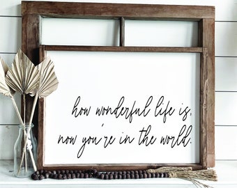 How Wonderful Life Is Now You're In The World