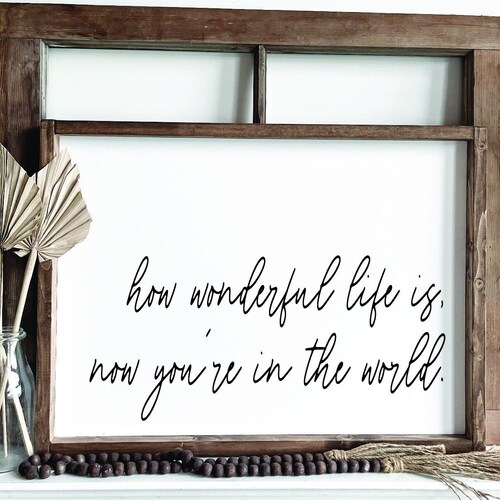How Wonderful Life is Now You're in the World Printable Etsy