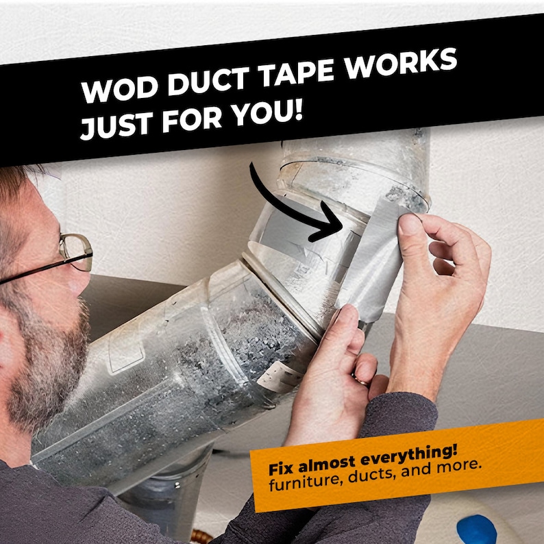 May include: A person is using silver duct tape to repair a silver duct. The text on the image reads "WOD DUCT TAPE WORKS JUST FOR YOU!" and "Fix almost everything! furniture, ducts, and more."