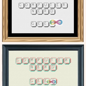 May include: Two framed cross-stitch artworks. The top frame is light wood, the bottom is dark blue. Both feature the words "COMPUTER NERD GEEK" in a pixelated font. The bottom artwork has a 3D effect with red and teal letters.