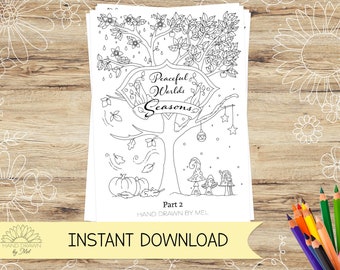 May include: Black and white line art colouring page featuring a tree with four seasons. The tree has a banner that says "Peaceful Worlds Seasons". The page is labelled "Part 2" and "HAND DRAWN BY MEL".