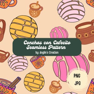 May include: A seamless pattern featuring illustrations of conchas, coffee mugs, and a cinnamon stick. The conchas are in yellow and pink, and the mugs are orange and brown. The text "Conchas con Cafecito Seamless Pattern" is displayed.
