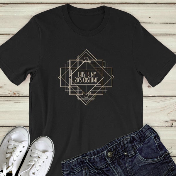 Roaring 1920s Art Deco Tshirt Unisex: Roaring 20s shirt, This is my 20s costume, roaring 20's shirt, twenties tshirt, twenties party shirt