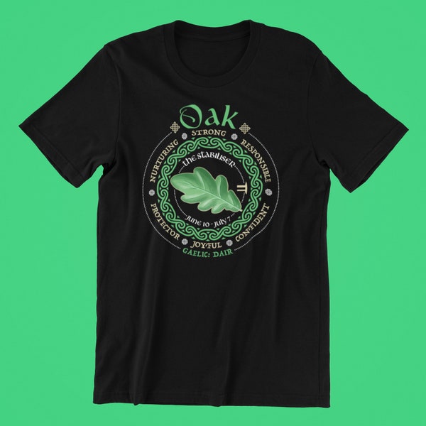 Celtic Tree Zodiac Shirt - Oak June 10 to July 7 - Celtic Tree T-Shirt, Birthday Unique Gift, Druid Astrology, Ogham Alphabet
