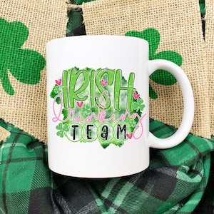 Irish Drinking Team Mug - St Patricks Day Mug - Irish Coffee Mug - Coffee Lover Gift - Adult Drinkware - Shamrock Mug - Irish Gifts