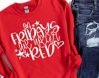 On Fridays We Wear RED Sweater - Military Wife Sweatshirt - Military Sweatshirt - Support the Troops - Red Friday Shirt - Deployment Shirt